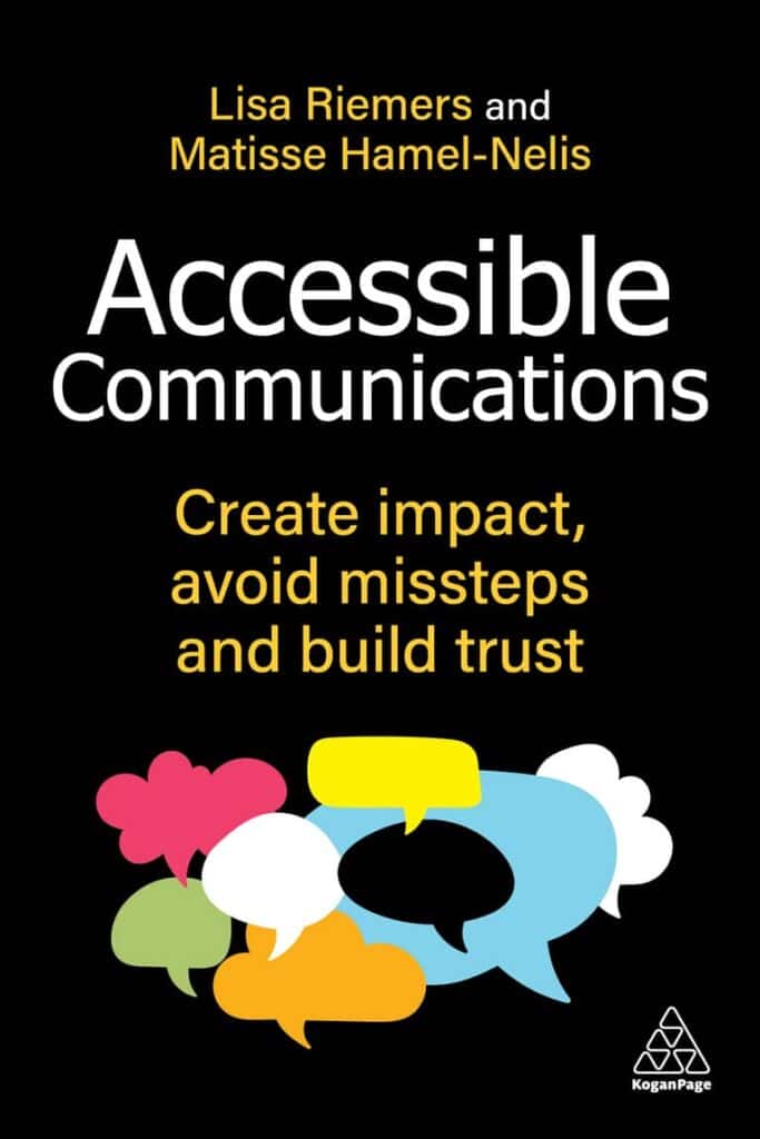 Cover of Accessible Communications - Create impact, avoid missteps and build trust by Lisa Riemers and Matisse Hamel-Nelis